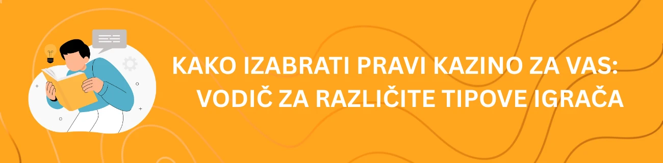 Kako Izabrati Pravi Kazino za Vas: Vodič za Različite Tipove Igrača